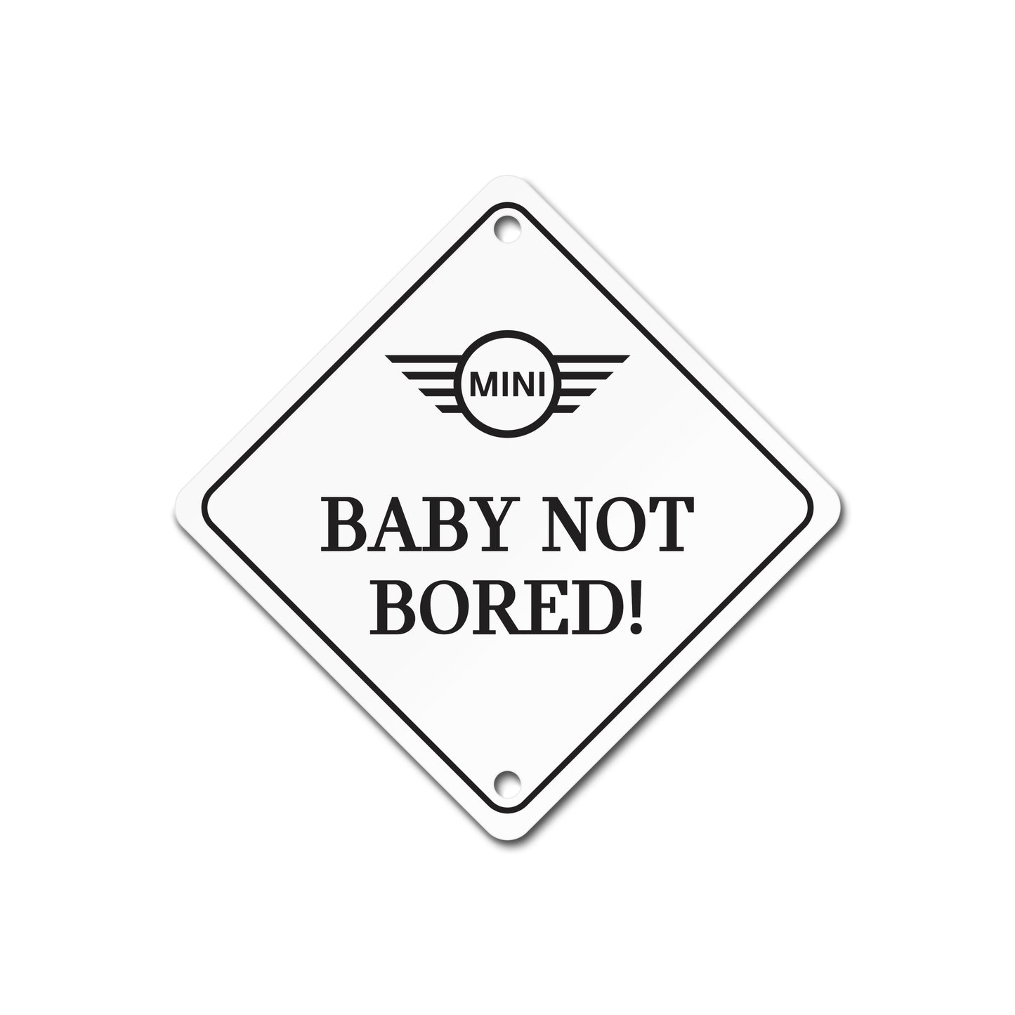 MINI Baby Not Bored Sign